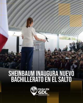 Sheinbaum abre un nuevo Bachillerato en El Salto con 50 millones de inversión
