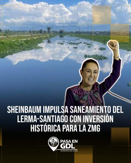 Administración de Claudia Sheinbaum asigna más de 1,350 mdp para limpiar el sistema Lerma-Santiago en 2026