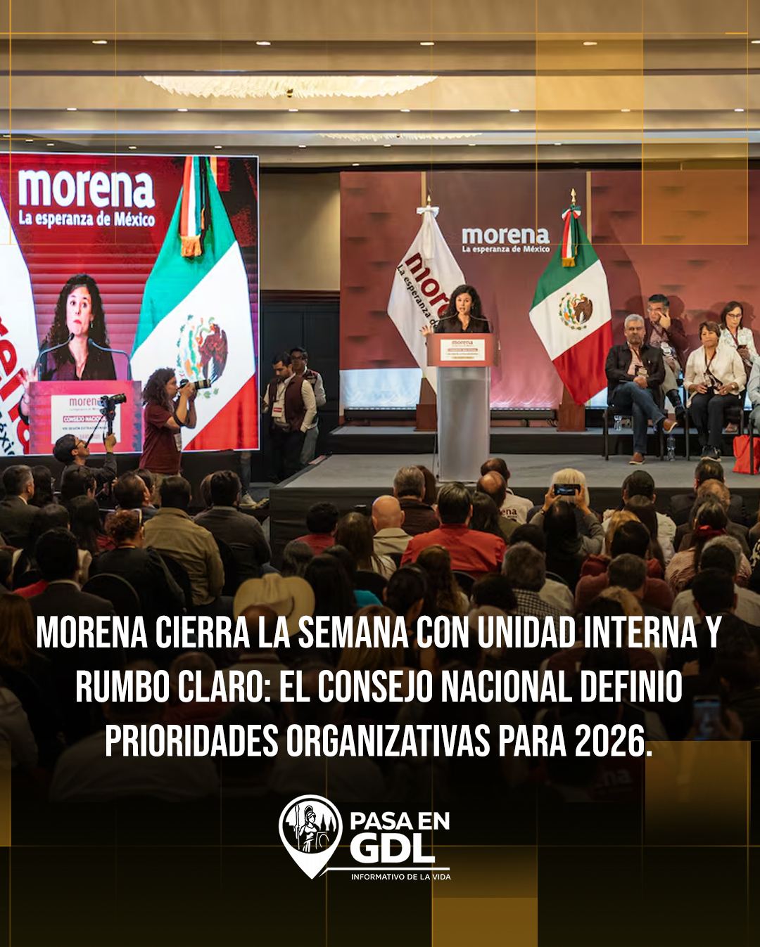Morena enfatiza estructura, disciplina y expansión regional en su VII Consejo Nacional