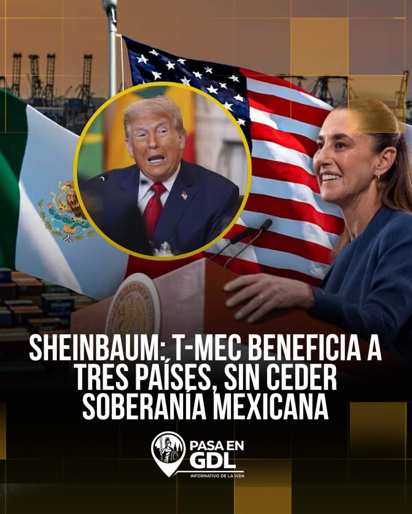 México encara revisión del T-MEC con postura firme y visión de integración económica