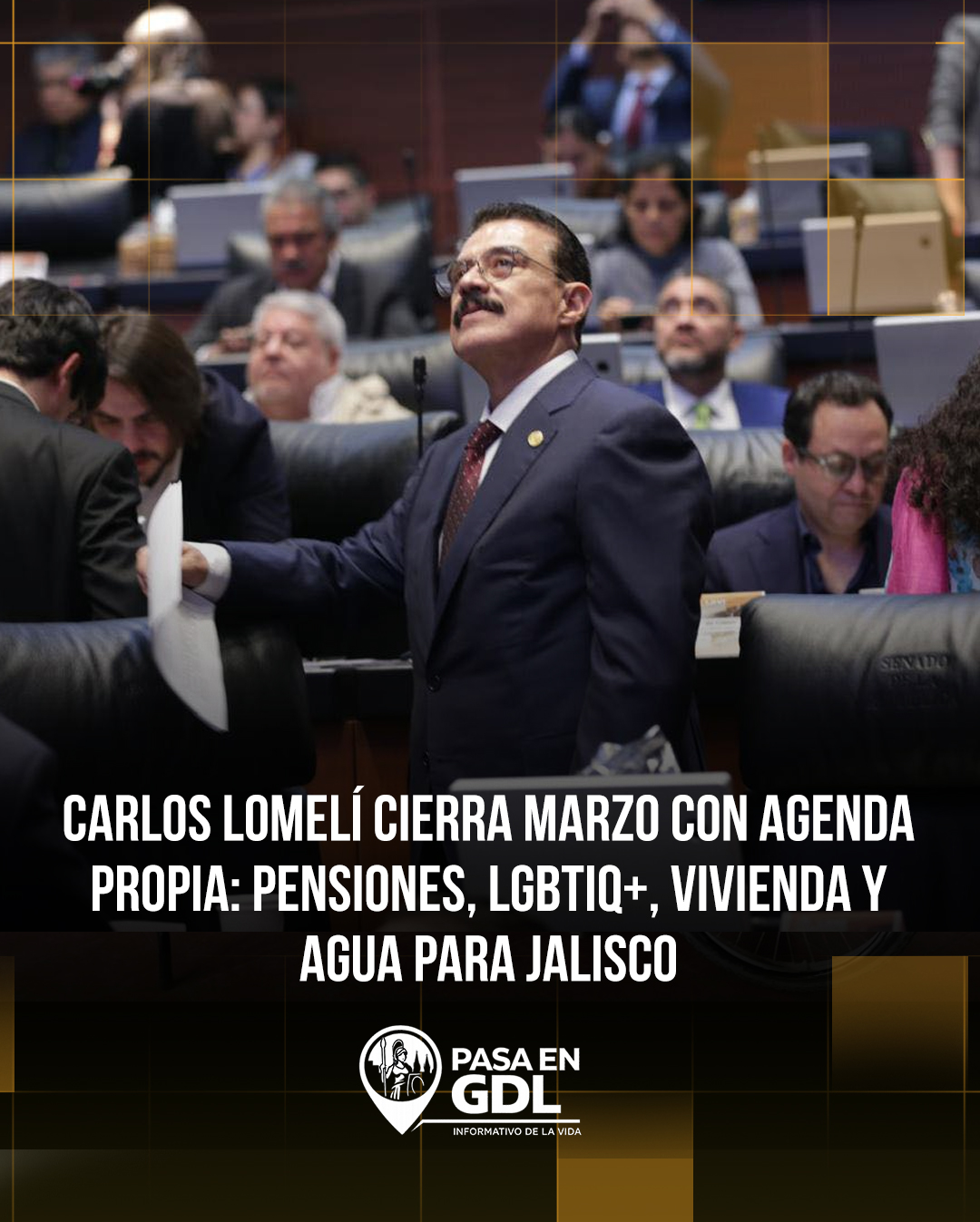 Marzo legislativo: reformas, agenda social y presencia de Jalisco en el Senado