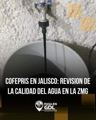 Cofepris interviene en la ZMG por crisis del agua; analizan posible alerta sanitaria