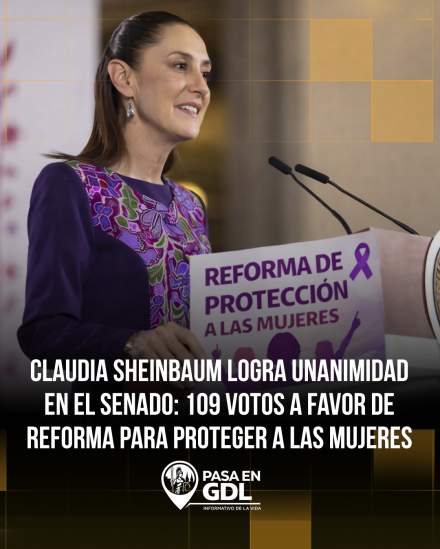 Sheinbaum logra reforma unánime para proteger a las mujeres en todo el país