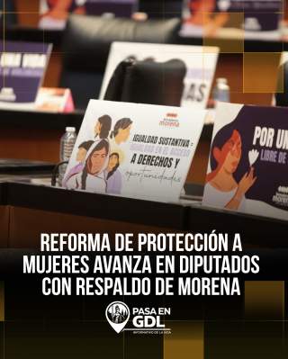 Reforma de protección a mujeres avanza en Diputados con respaldo de Morena