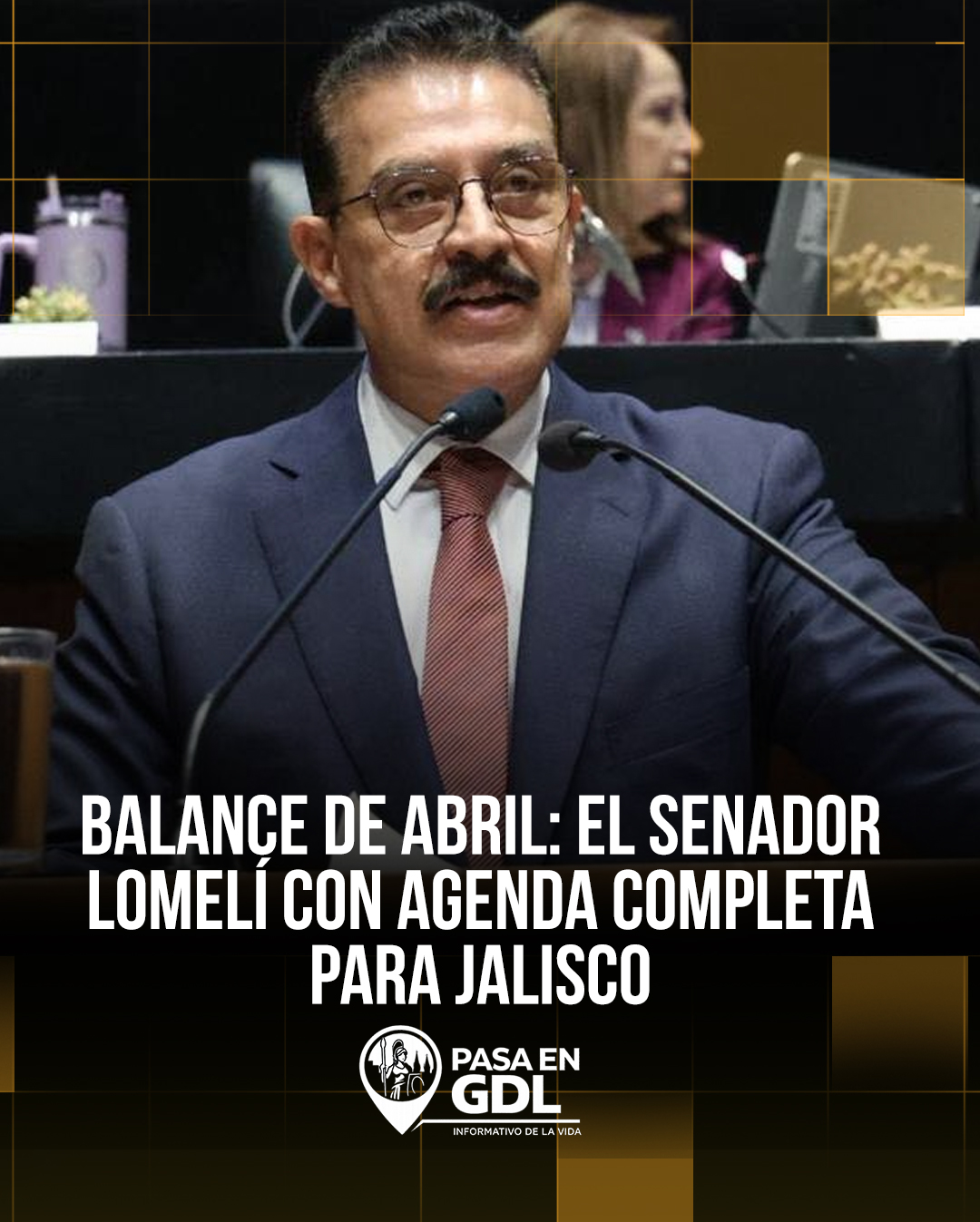 Balance de abril: el senador Lomelí con agenda completa para Jalisco