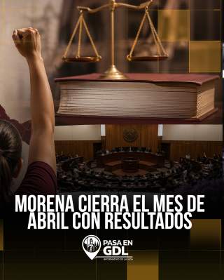 Morena cierra abril con balance legislativo concreto