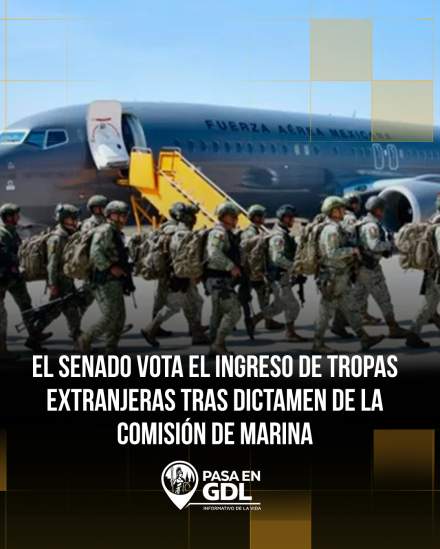 El Senado vota el ingreso de tropas extranjeras tras dictamen de la Comisión de Marina