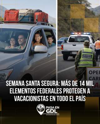 Gobierno federal despliega más de 14 mil elementos en operativo de Semana Santa