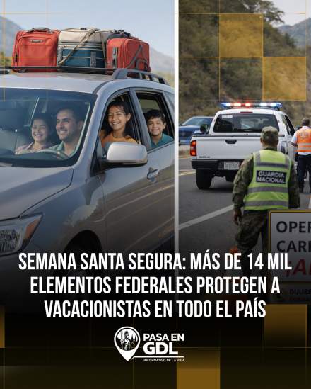 Gobierno federal despliega más de 14 mil elementos en operativo de Semana Santa