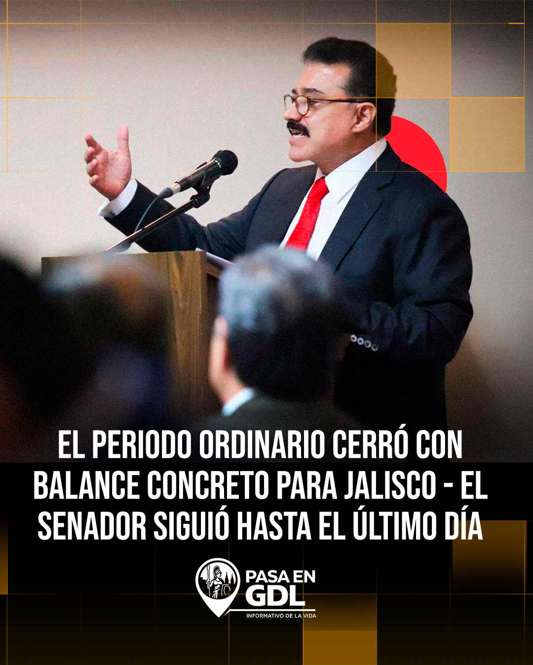 El periodo ordinario cerró con balance concreto para Jalisco – el senador siguió hasta el último día