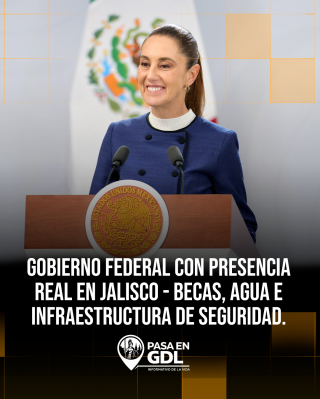 Gobierno federal con presencia real en Jalisco – becas, agua e infraestructura de seguridad