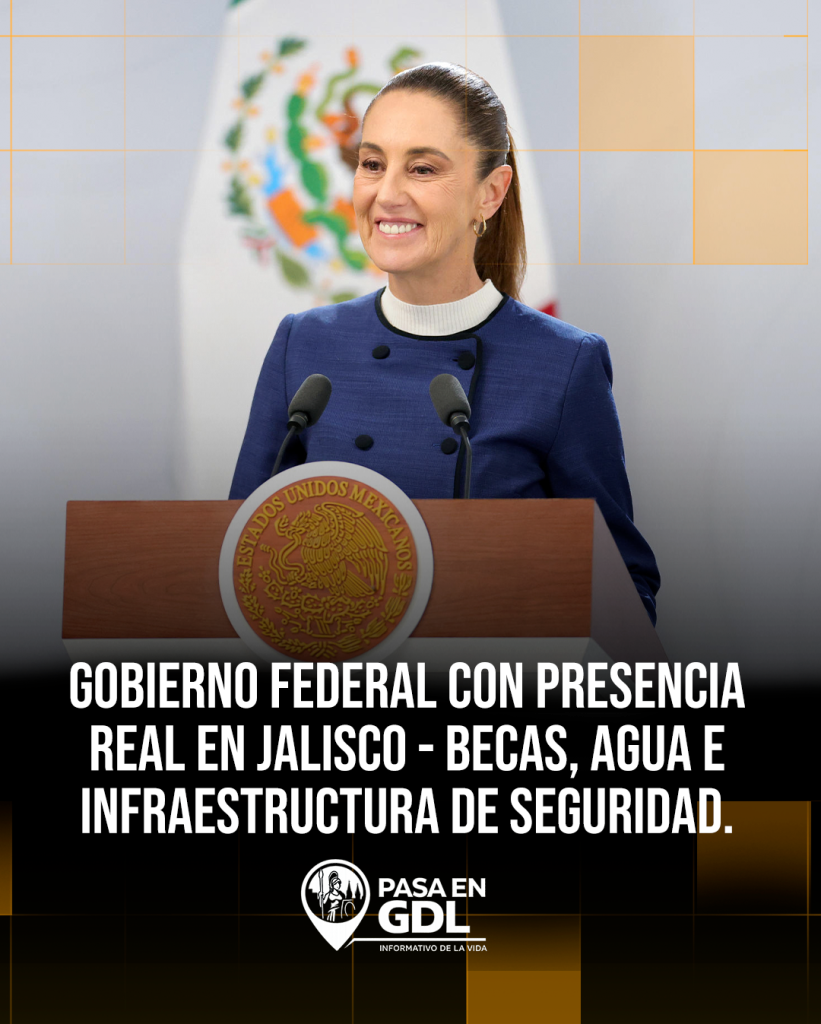 Gobierno federal con presencia real en Jalisco – becas, agua e infraestructura de seguridad