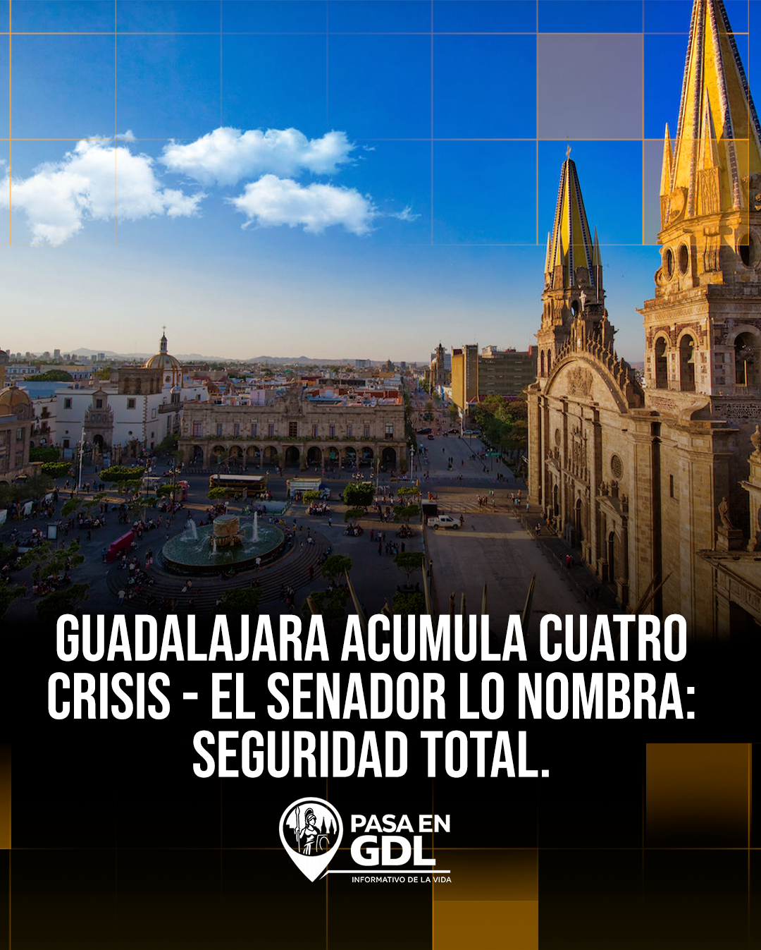 Guadalajara acumula cuatro crisis – el senador lo nombra: seguridad total