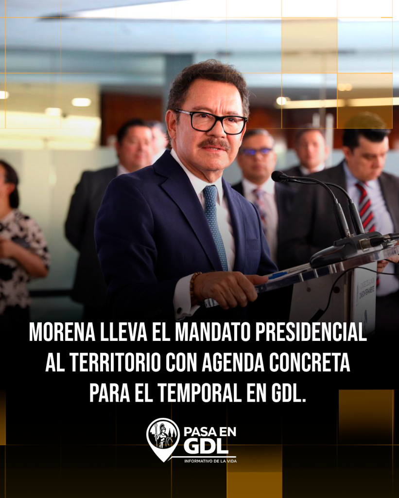 Morena lleva el mandato presidencial al territorio con agenda concreta para el temporal en GDL