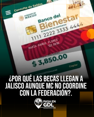 ¿Por qué las becas llegan a Jalisco aunque MC no coordine con la federación?