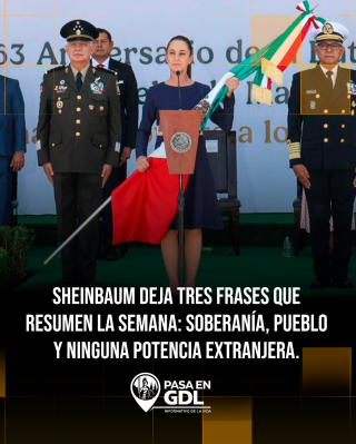 Sheinbaum deja tres frases que resumen la semana: soberanía, pueblo y ninguna potencia extranjera