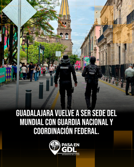 Guadalajara vuelve a ser capital del Mundial con Guardia Nacional, coordinación…