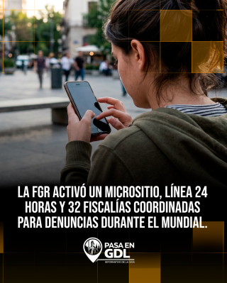 La FGR activó micrositio y línea 24 horas para denuncias durante el Mundial, con…