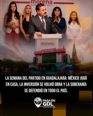 La semana del partido: lo que dejó en Guadalajara y en el país