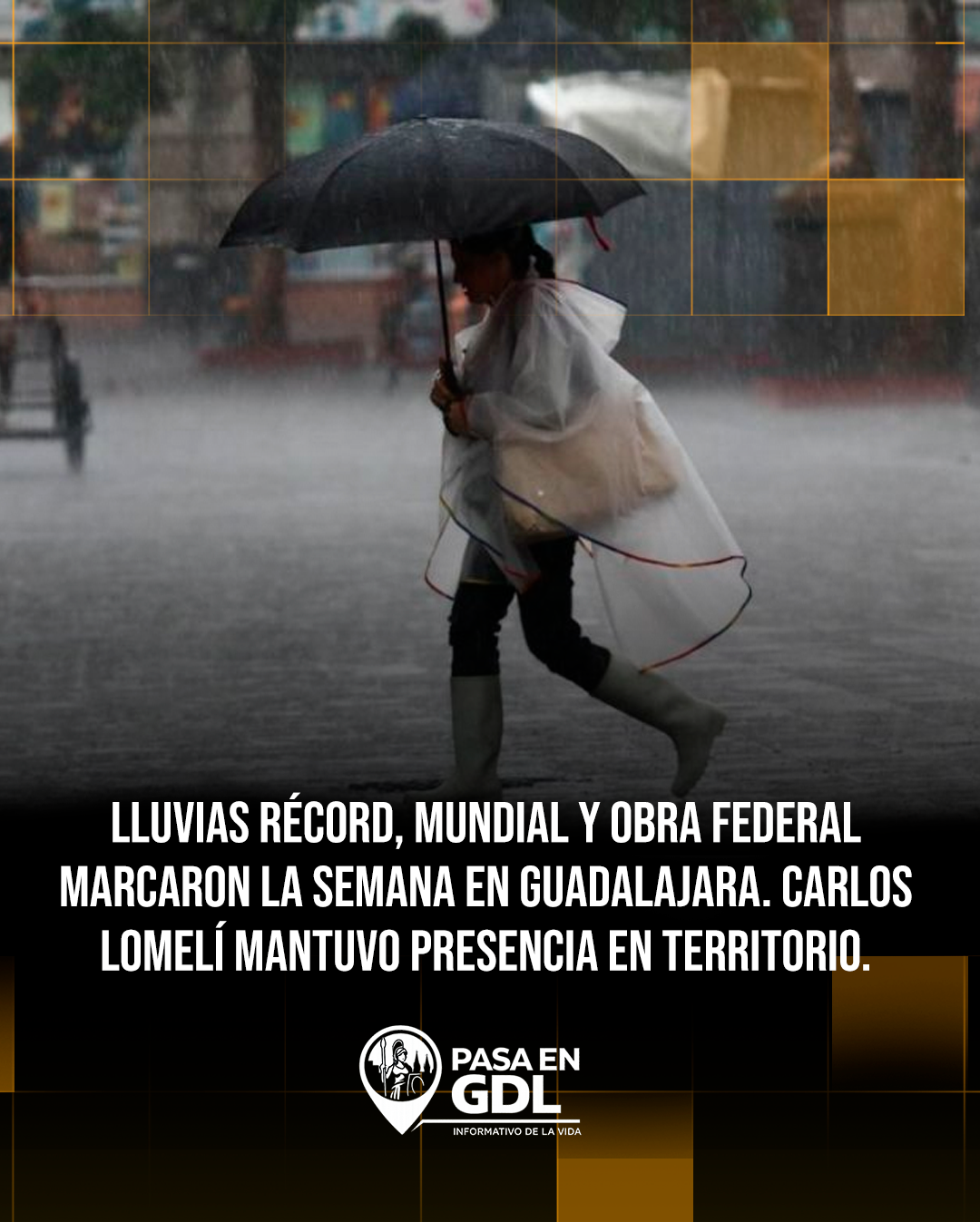 La semana en Guadalajara: temporal, Mundial y obra federal