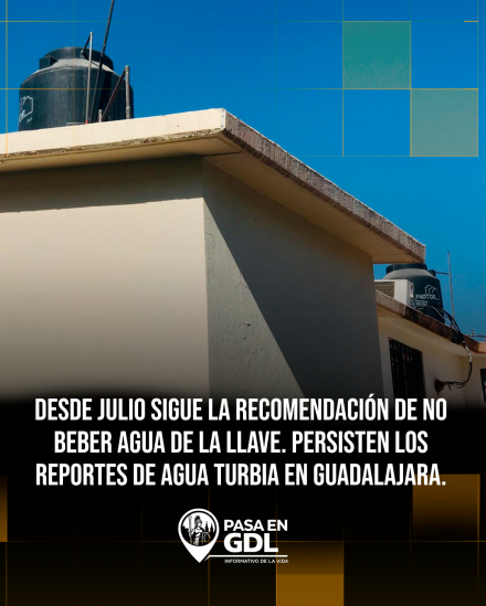 Vigente desde julio: la recomendación de no beber agua de la llave en Jalisco